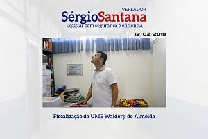 Fiscalização na UME Waldery de Almeida